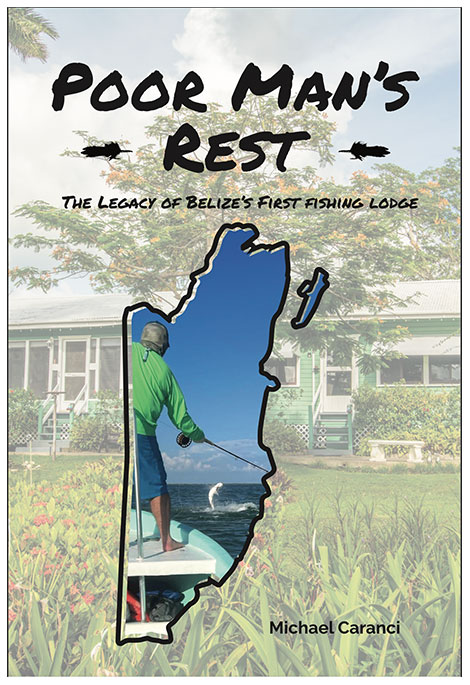 Poor Man's Rest: The Legacy of Belize's First Fishing Lodge